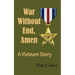 War Without End, Amen: A Vietnam Story