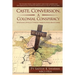 Caste, Conversion, A Colonial Conspiracy: What Every Hindu and Christian Needs to Know About Caste