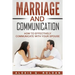 Marriage And Communication: How To Effectively Communicate With Your Spouse
