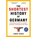 The Shortest History of Germany: From Roman Frontier to the Heart of Europe - A Retelling for Our Times