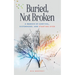 Buried, Not Broken: A Memoir of Survival, Sisterhood, and Starting Over