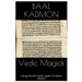 Vedic Magick: Using Ancient Vedic Spells To Attain Wealth