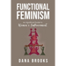 Functional Feminism: An Apolitical Guide to Women's EmPowerment