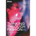 Thinking Through Fashion: A Guide to Key Theorists