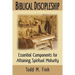 Biblical Discipleship: Essential Components for Attaining Spiritual Maturity