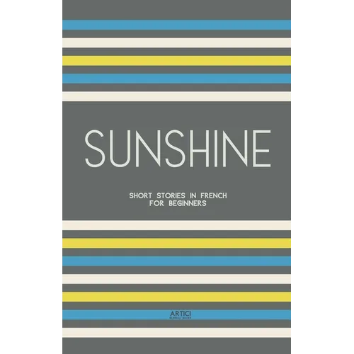 Sunshine: Short Stories in French for Beginners