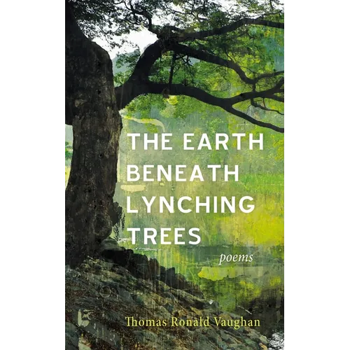 The Earth Beneath Lynching Trees: Poems