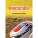 Transportation: From the Earliest Journeys to High-Tech Travel