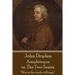 John Dryden - Amphitryon or The Two Sosias: "Dancing is the poetry of the foot."