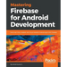 Mastering Firebase for Android Development