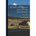 Down the Yukon and up the Mackenzie: 3,200 Miles by Foot and Paddle