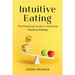 Intuitive Eating: The Practical Guide to Develop Intuitive Eating