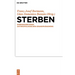Sterben: Dimensionen Eines Anthropologischen Grundphänomens