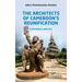 The Architects of Cameroon's Reunification: A historical analysis