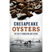 Chesapeake Oysters: The Bay's Foundation and Future