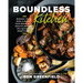 Boundless Kitchen: Biohack Your Body & Boost Your Brain with Healthy Recipes You Actually Want to Eat
