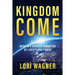 Kingdom Come: Move in a Greater Dimension of Liberty and Power