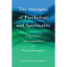 The Interplay of Psychology and Spirituality: A Resource for Counselors and Psychotherapists