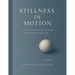 Stillness in Motion - The Inner Path to Mastery in Billiards and Life