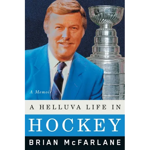 A Helluva Life in Hockey: A Memoir