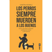 Perros Siempre Muerden a Los Buenos, Los
