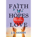 Faith Hopes Love: Poems Inspiring ...