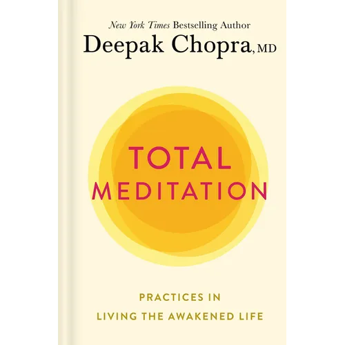Total Meditation: Practices in Living the Awakened Life