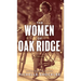 The Women of Oak Ridge
