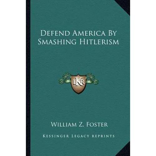 Defend America By Smashing Hitlerism
