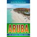 Aruba: The Official Travel Guide