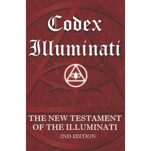 Codex Illuminati: The New Testament of the Illuminati
