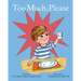 Too Much, Please