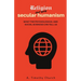 Religion Versus Secular Humanism: What the Psychological and Social Sciences Can Tell Us