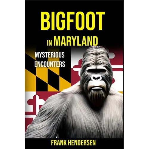 Bigfoot in Maryland: Mysterious Encounters