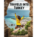 Travels into Turkey: The Neighbouring Nations, their Manners, Religion, Policy, and More