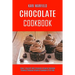 Chocolate Cookbook: Cook It Yourself With Chocolate Brownie Cookbook (Greatest Chocolate Brownie Cookbook of All Time)