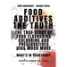 Food Additives: The Truth: The True Story of Food Flavouring, Colouring and Preservatives, plus Much More. What's In Your Food?
