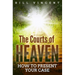 The Courts of Heaven: How to Present Your Case