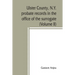Ulster County, N.Y. probate records in the office of the surrogate, and in the county clerk's office at Kingston, N.Y.: a careful abstract and transla