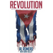 Revolution: How the Castros Lied, Cheated, and Murdered Their Way Into Power