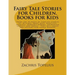 Fairy Tale Stories for Children, Books for Kids: There are 70 pages of timeless stories of: witches, brave boys, beautiful princess, horrible barons,