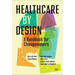 Healthcare by Design: A Handbook for Changemakers