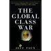 The Global Class War: How America's Bipartisan Elite Lost Our Future - And What It Will Take to Win It Back