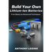 Build Your Own Lithium-Ion Batteries: From Basic to Advanced Techniques