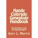 Handy Colorado Genealogy Handbook: All You Need to Find Genealogy Resources for Colorado FAST!