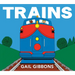 Trains: An Engaging Introduction to Trains and Their Uses Including Locomotives, Tanker Cars, Boxcars, and More