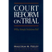 Court Reform on Trial: Why Simple Solutions Fail