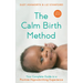 The Calm Birth Method (Revised Edition): Your Complete Guide to a Positive Hypnobirthing Experience