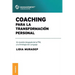 Coaching Para La Transformación Personal: Un modelo integrado de la PNL y la ontología del lenguaje