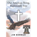 Our American Being, Righteously Free